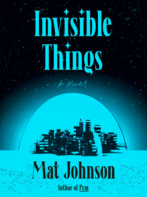 Title details for Invisible Things by Mat Johnson - Available